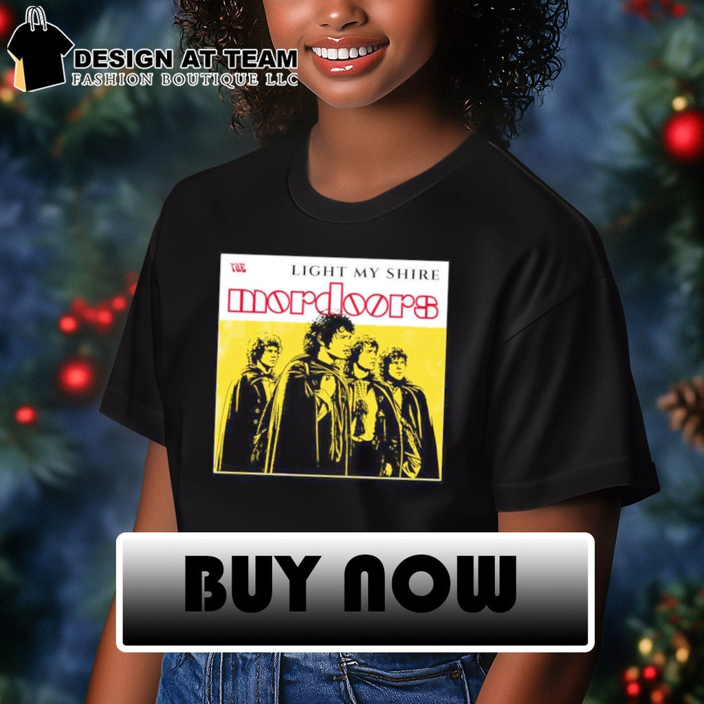 The Mordoors Light My Shire shirt