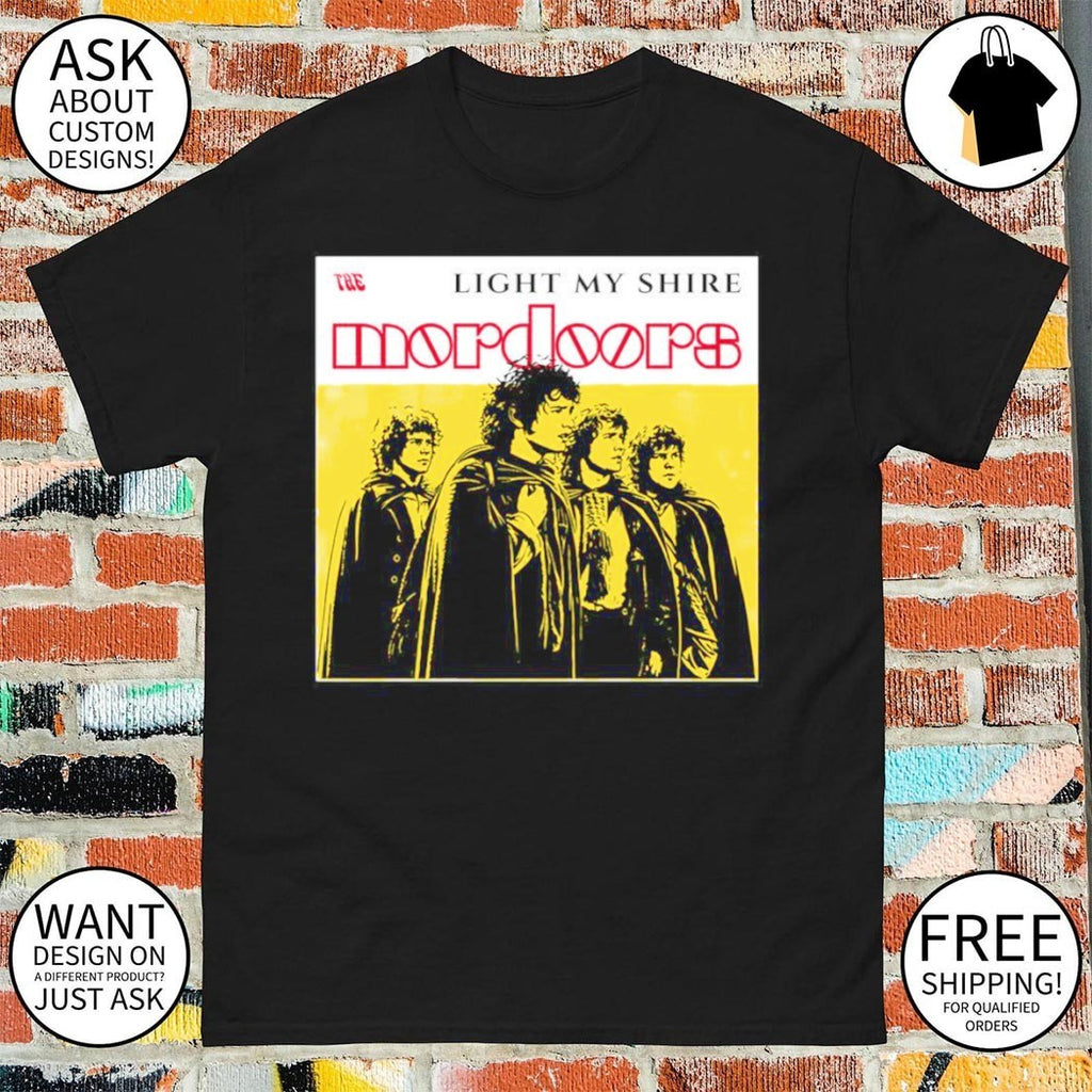 The Mordoors Light My Shire shirt