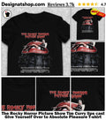 The Rocky Horror Picture Show Tim Curry lips cast Give Yourself Over to Absolute Pleasure shirt