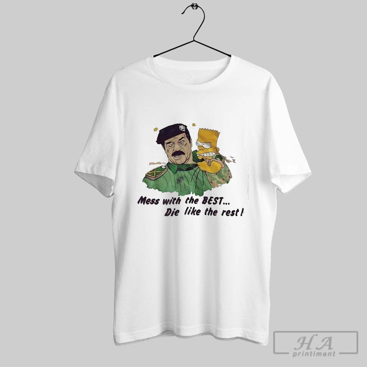The Simpsons Mess With The Best Die Like The Rest T Shirts