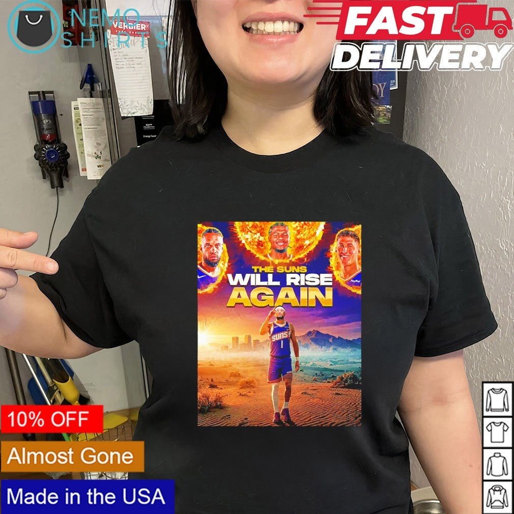 The Suns will rise again Phoenix Suns shirt