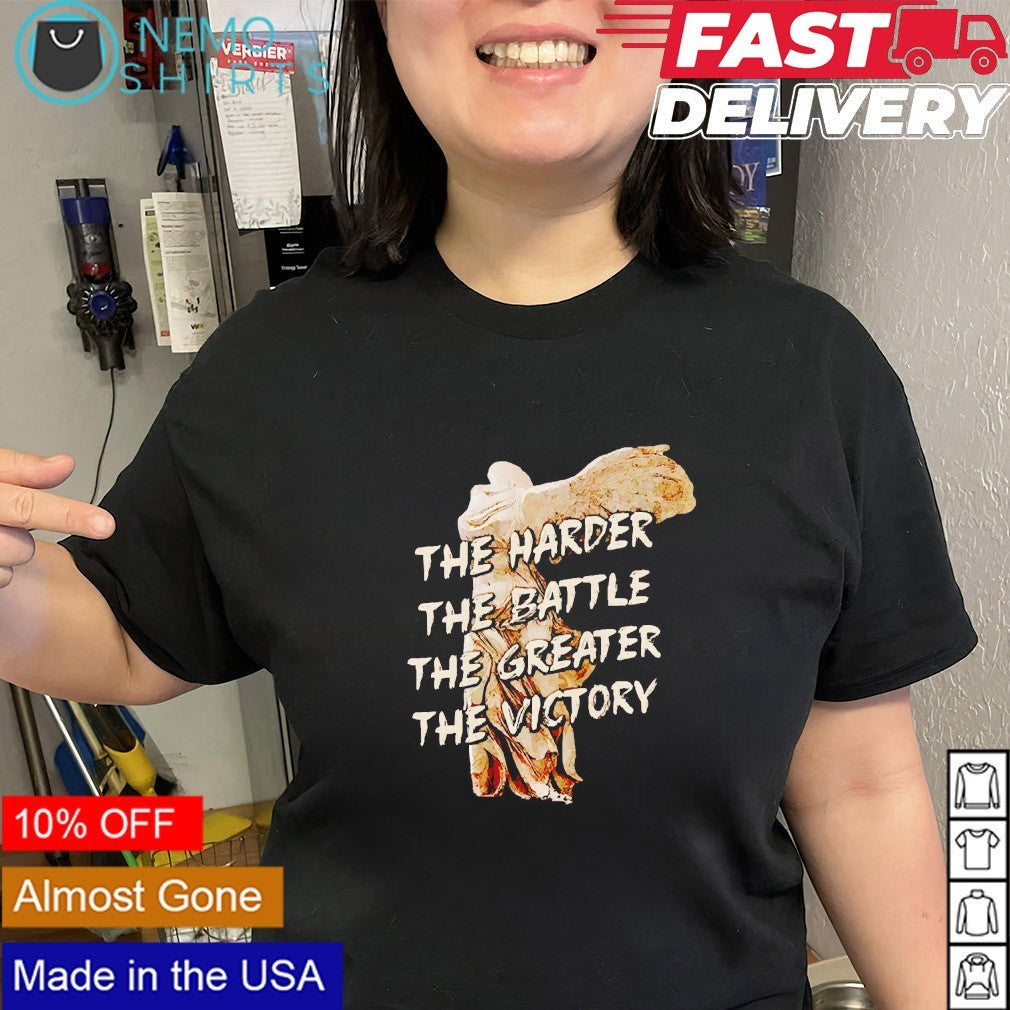 The harder the batte the greater the victory Montreal Victoire shirt