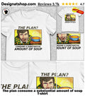 The plan consume a substantial amount of soup shirt