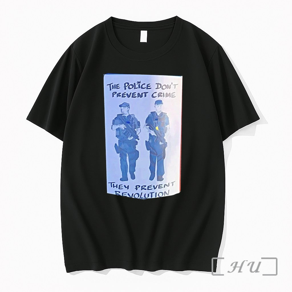 The Police Dont Prevent Crime They Prevent Revolution Tshirts Sweater