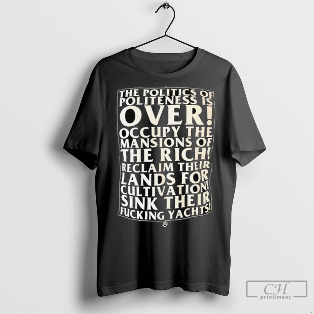 The Politics Of Politeness Is Over Occupy The Mansions Of The Rich Reclaim Their Lands