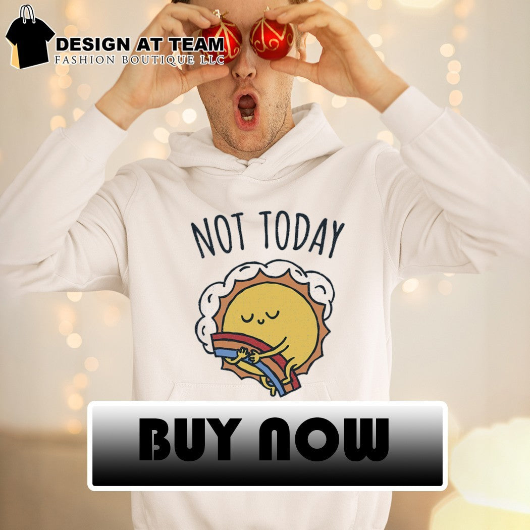 The sun hugging a rainbow not today shirt