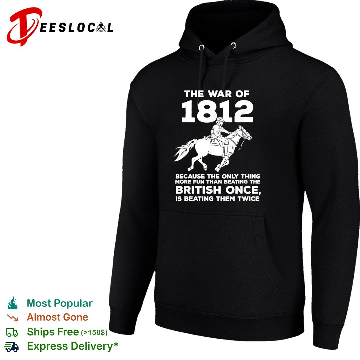 The war of 1812 because the only thing more fun than beating the British once is beating them shirt