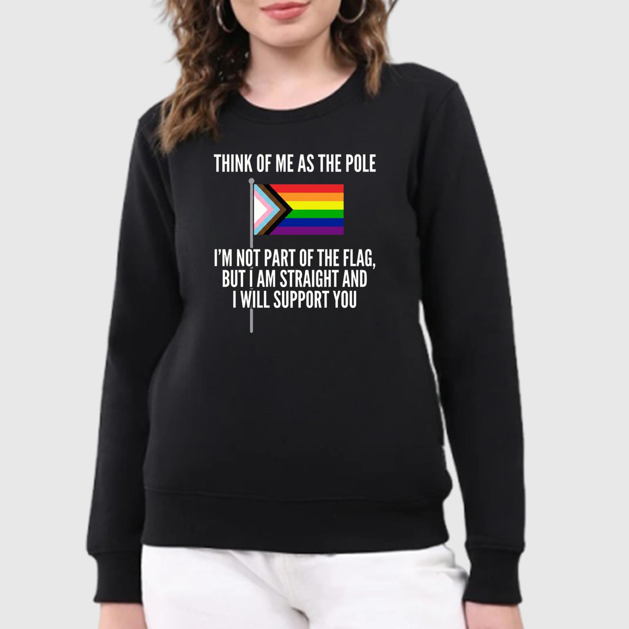 Think Of Me As The Pole Shirt
