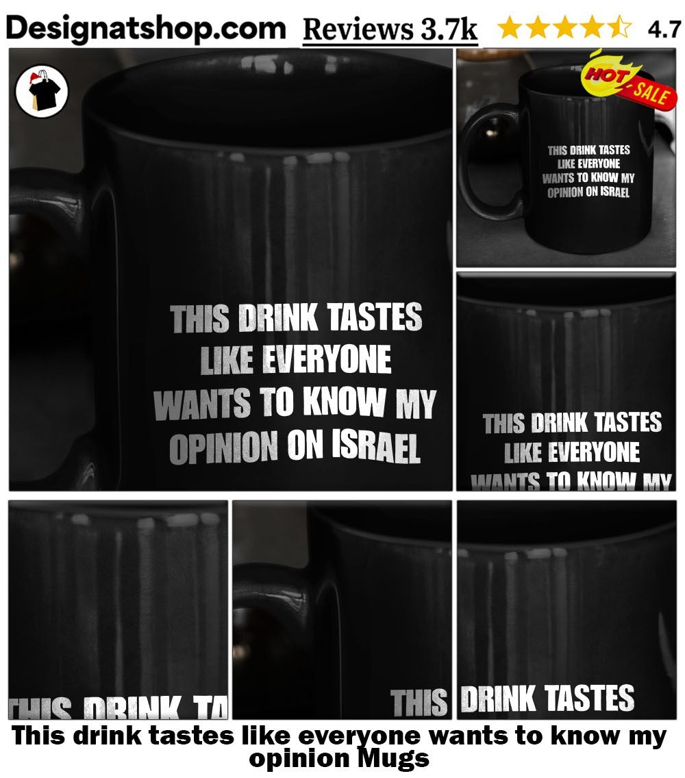 This drink tastes like everyone wants to know my opinion shirt