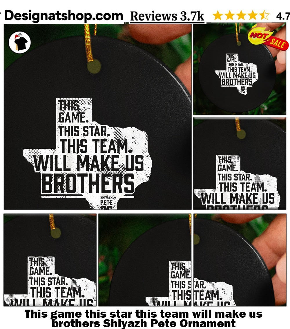 This game this star this team will make us brothers Shiyazh Pete shirt