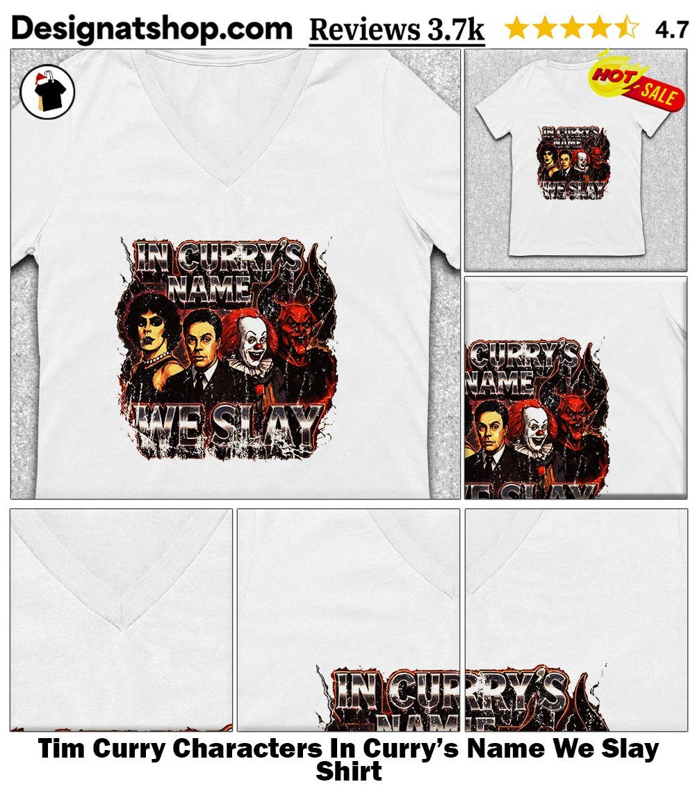 Tim Curry Characters In Curry’s Name We Slay Shirt