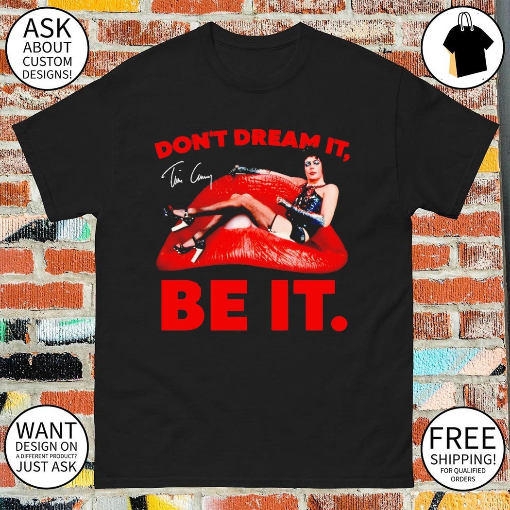 Tim Curry Don’t Dream It Be It Rocky Horror Picture Show Dr. Frank N Furter Graphic Shirt