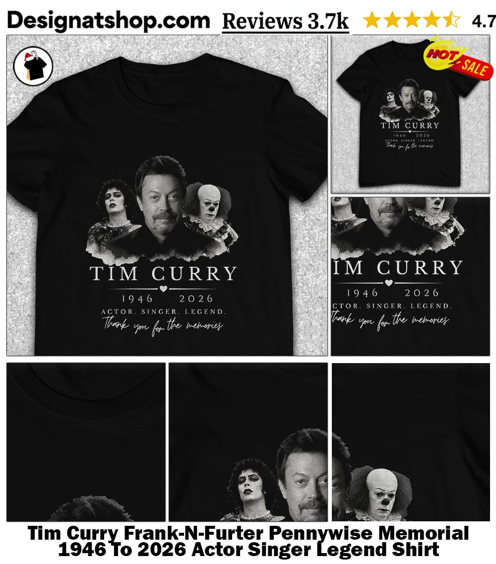 Tim Curry Frank-N-Furter Pennywise Memorial 1946 To 2026 Actor Singer Legend Shirt