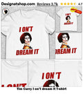 Tim Curry I on’t dream it shirt