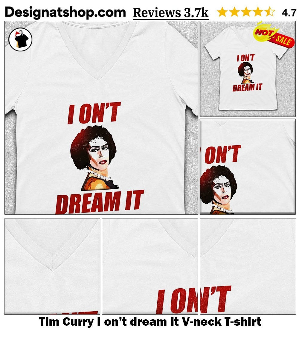Tim Curry I on’t dream it shirt
