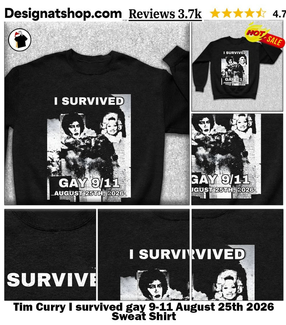 Tim Curry I survived gay 9-11 August 25th 2026 shirt
