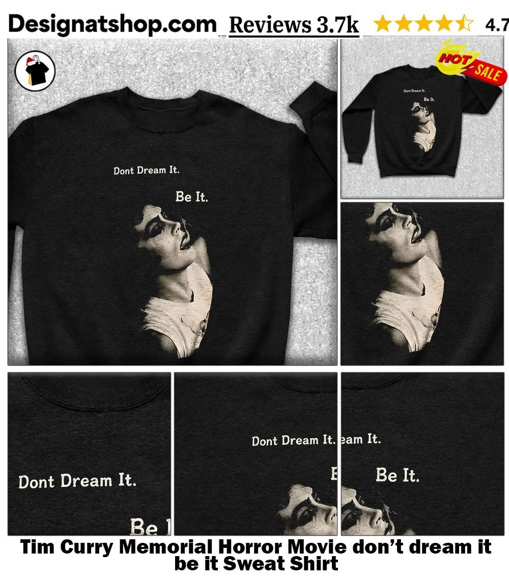 Tim Curry Memorial Horror Movie don’t dream it be it shirt