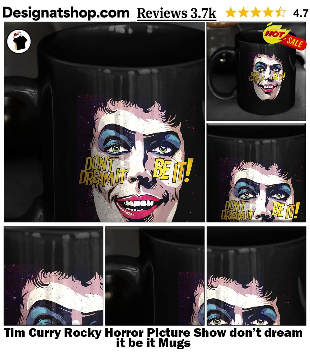 Tim Curry Rocky Horror Picture Show don’t dream it be it shirt