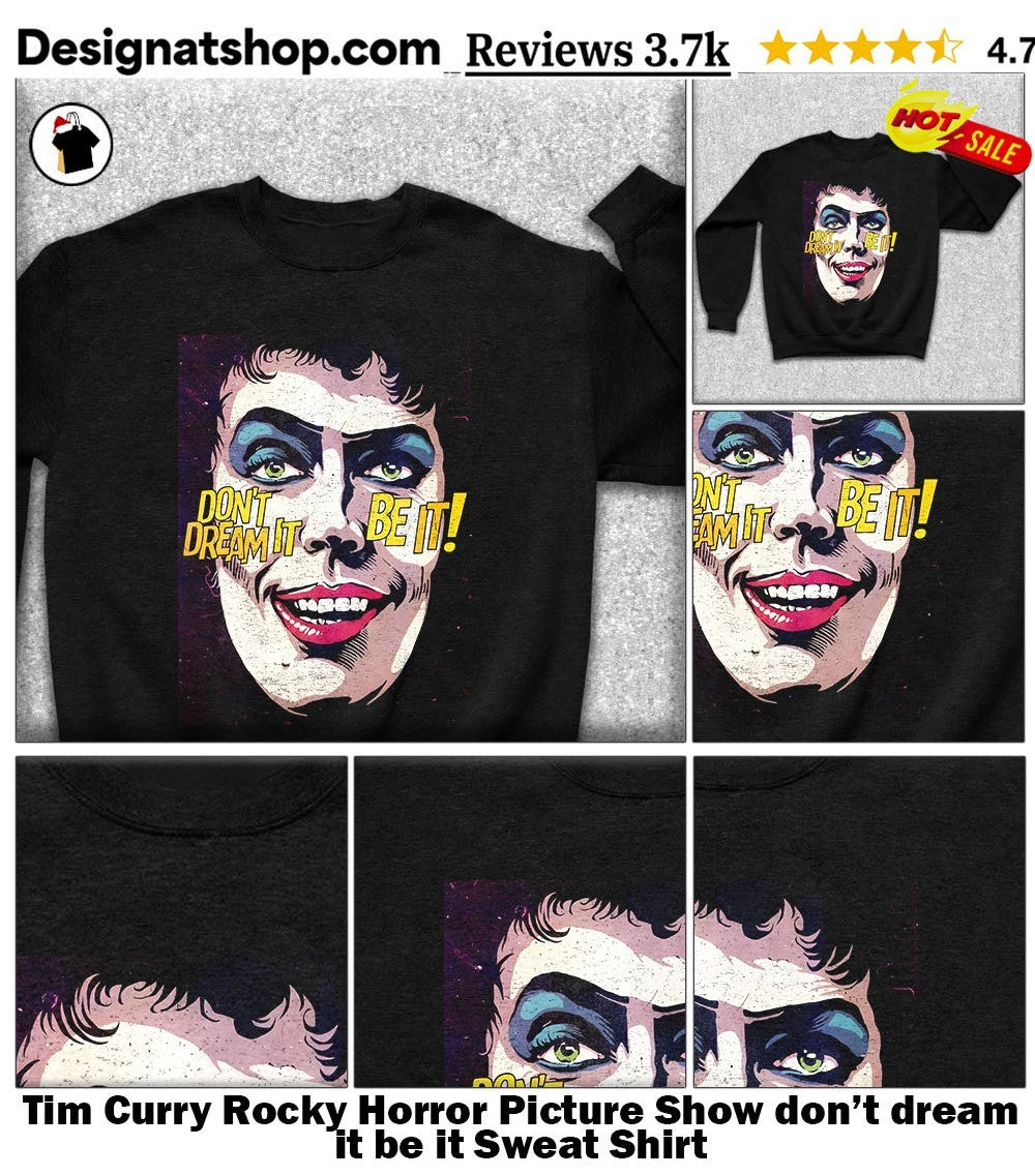 Tim Curry Rocky Horror Picture Show don’t dream it be it shirt
