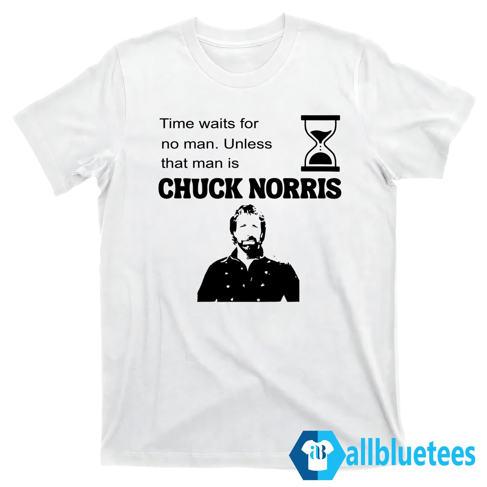 Time Waits For No Man Unless That Man Is Chuck Norris Shirt