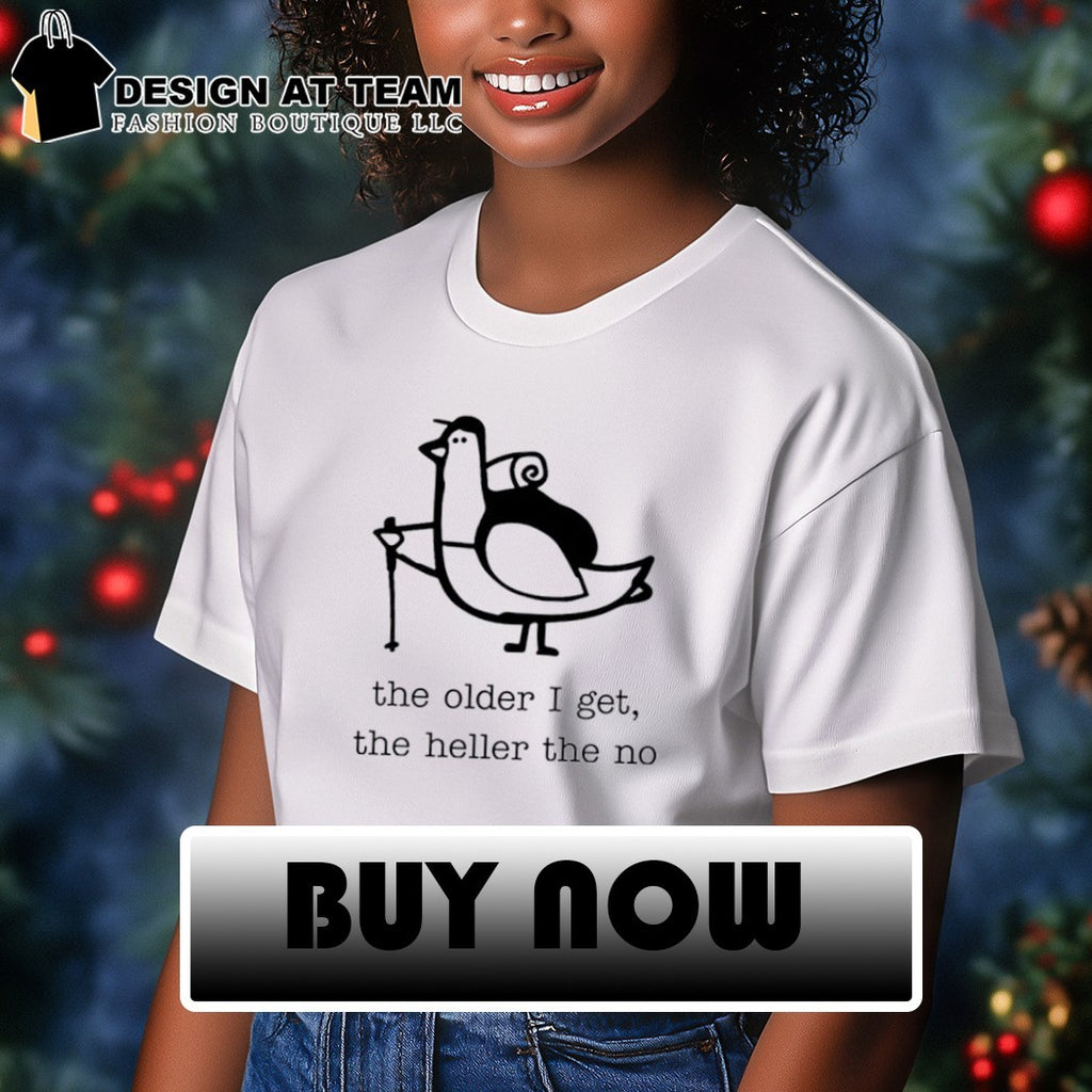 Tired Aging Pigeon the older I get the heller the no shirt
