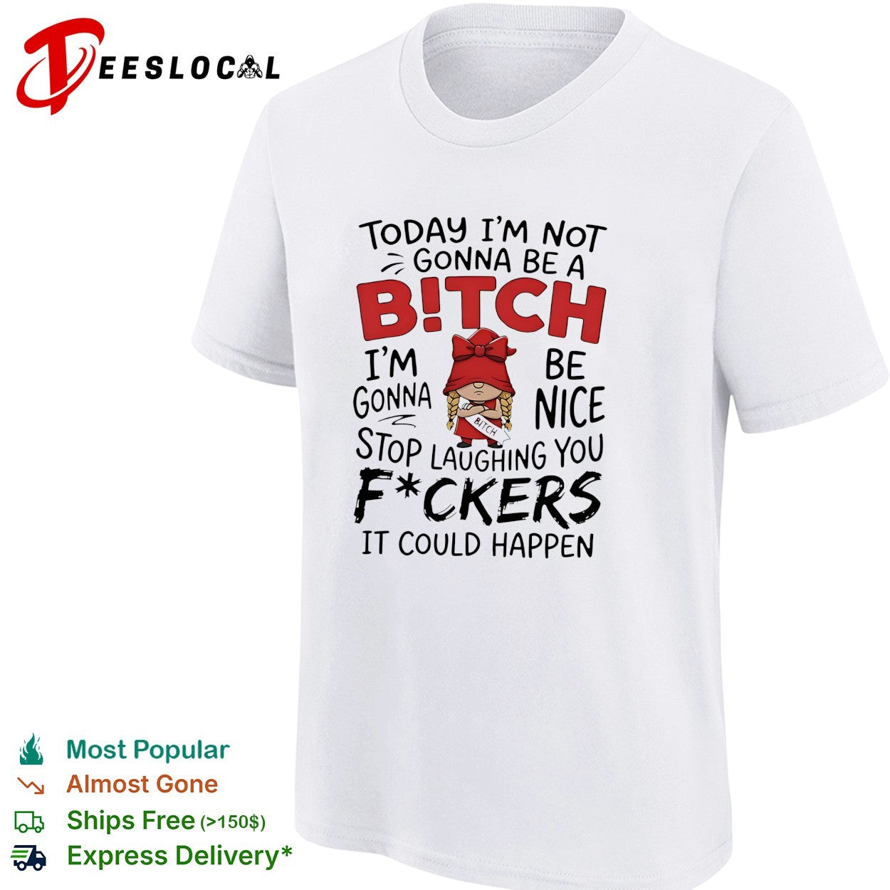 Today I’m Not Gonna Be A Bitch I’m Gonna Be Nice shirt