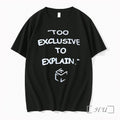 Too Exclusive To Explain Tshirts Sweater Hoodie Jpg
