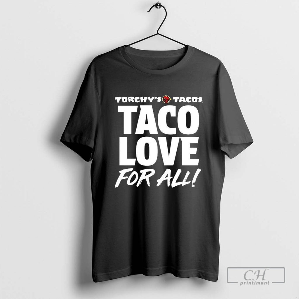 Torchys Tacos Taco Love For All T Shirt Sweater