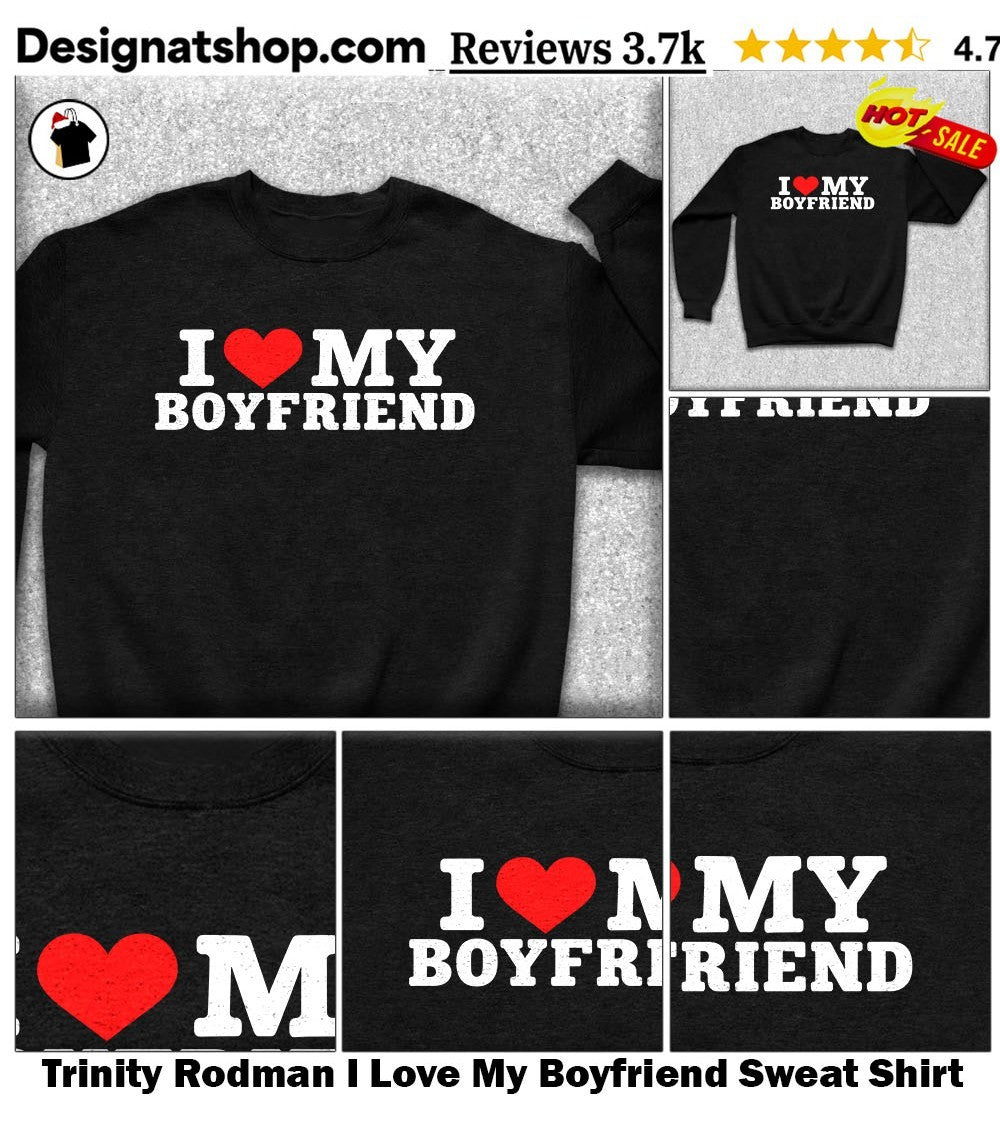 Trinity Rodman I Love My Boyfriend shirt