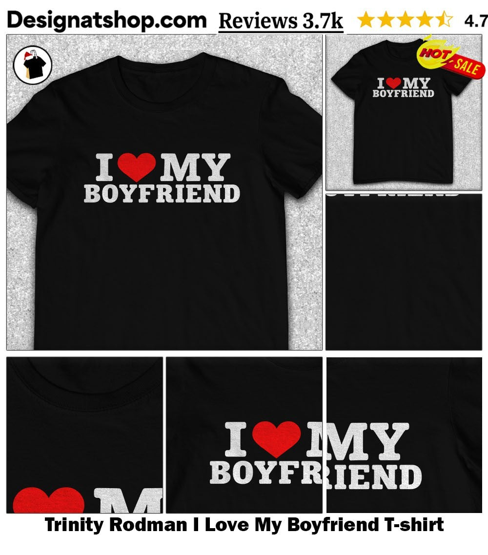 Trinity Rodman I Love My Boyfriend shirt