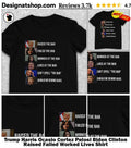 Trump Harris Ocasio Cortez Pelosi Biden Clinton Raised Failed Worked Lives Shirt