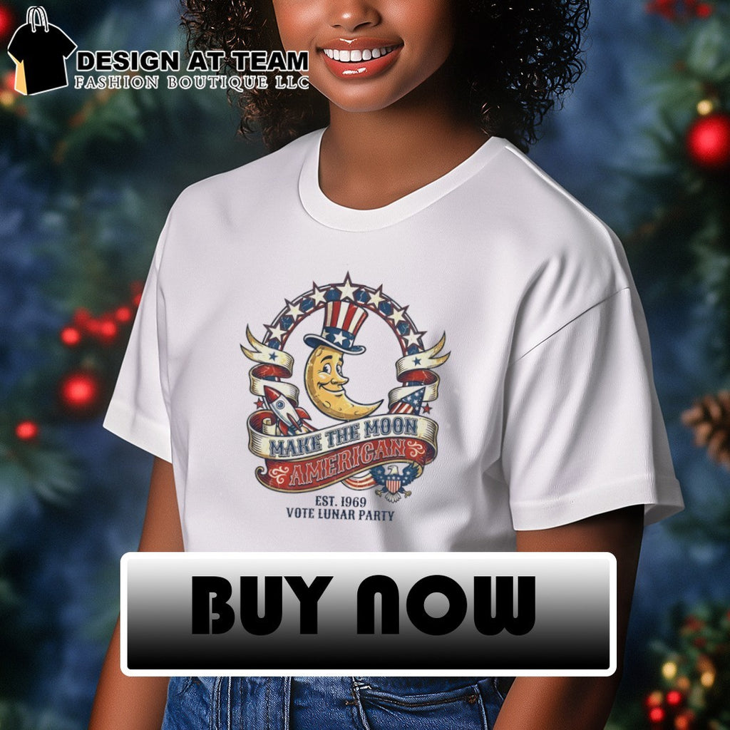 Trump Make The Moon American Funny Political shirt