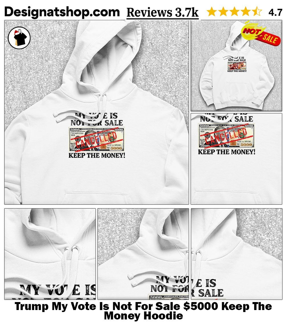 Trump My Vote Is Not For Sale Keep The Money shirt