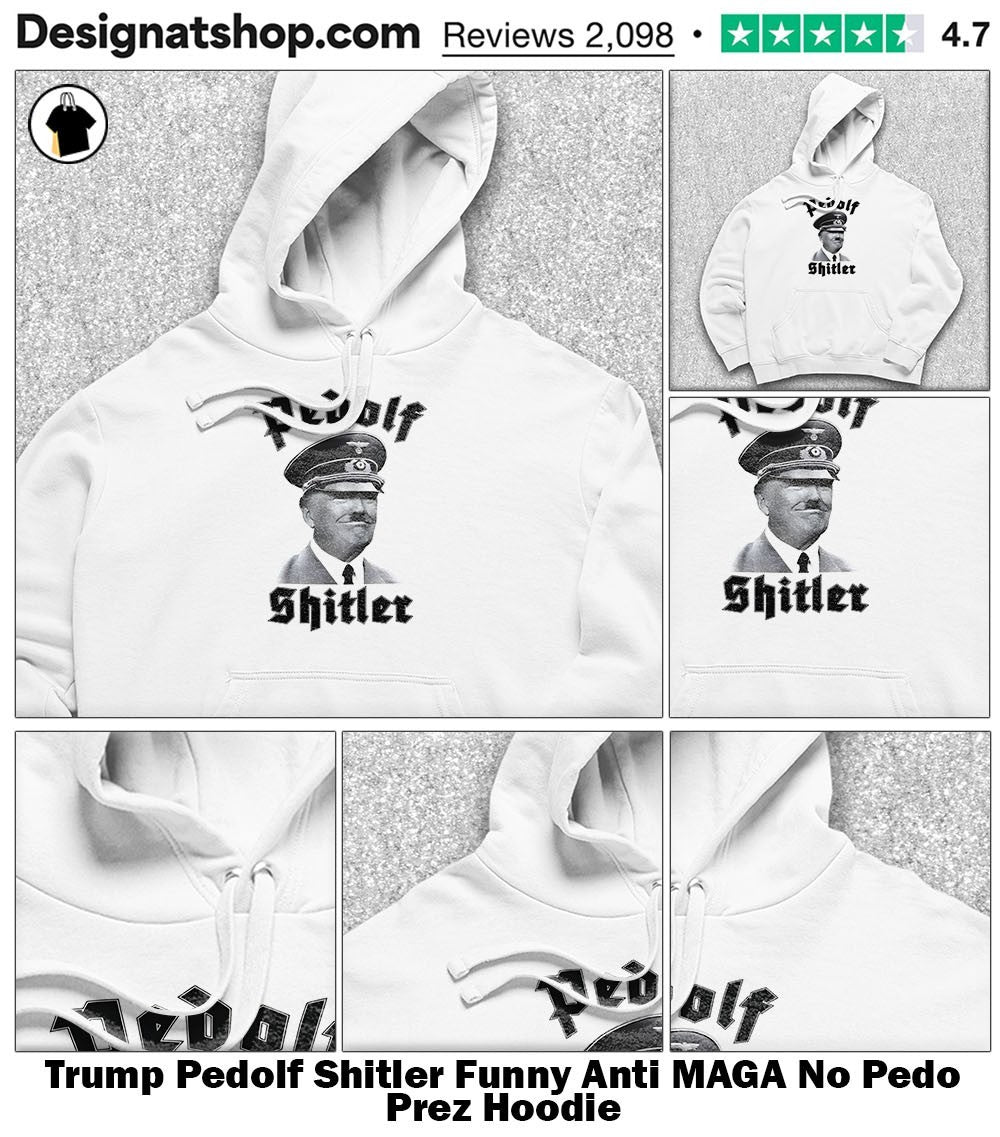Trump Pedolf Shitler Funny Anti MAGA No Pedo Prez shirt