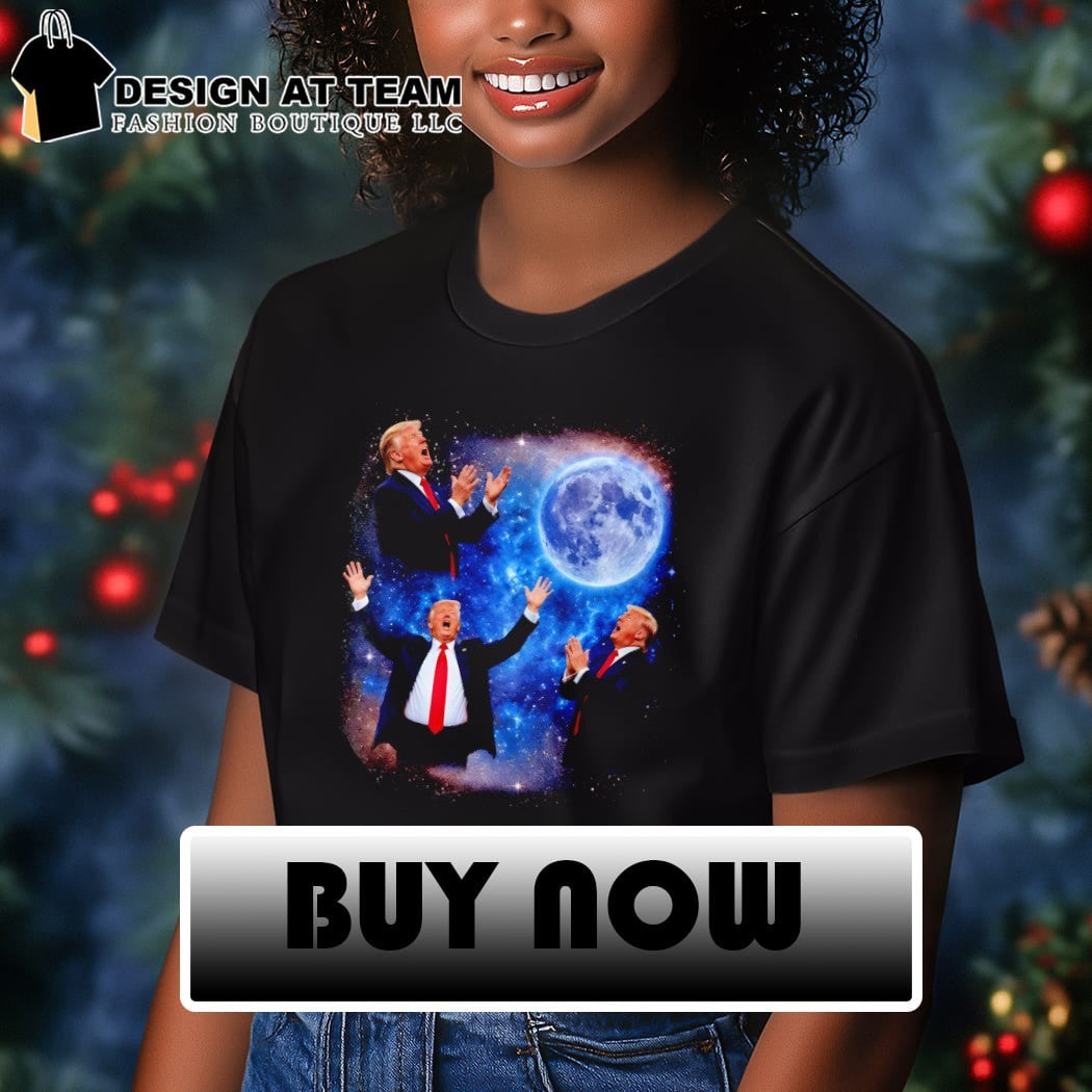 Trump The Moon Is Ours Donald Trump Moon Meme shirt