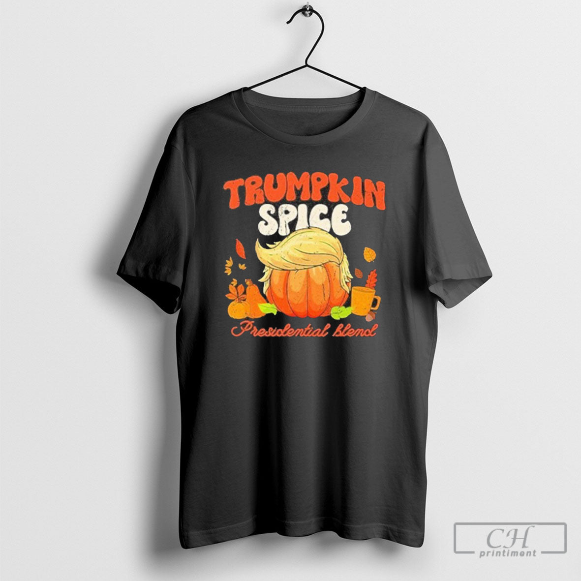 Trumpkin Spice Presidential Blend T T Shirt