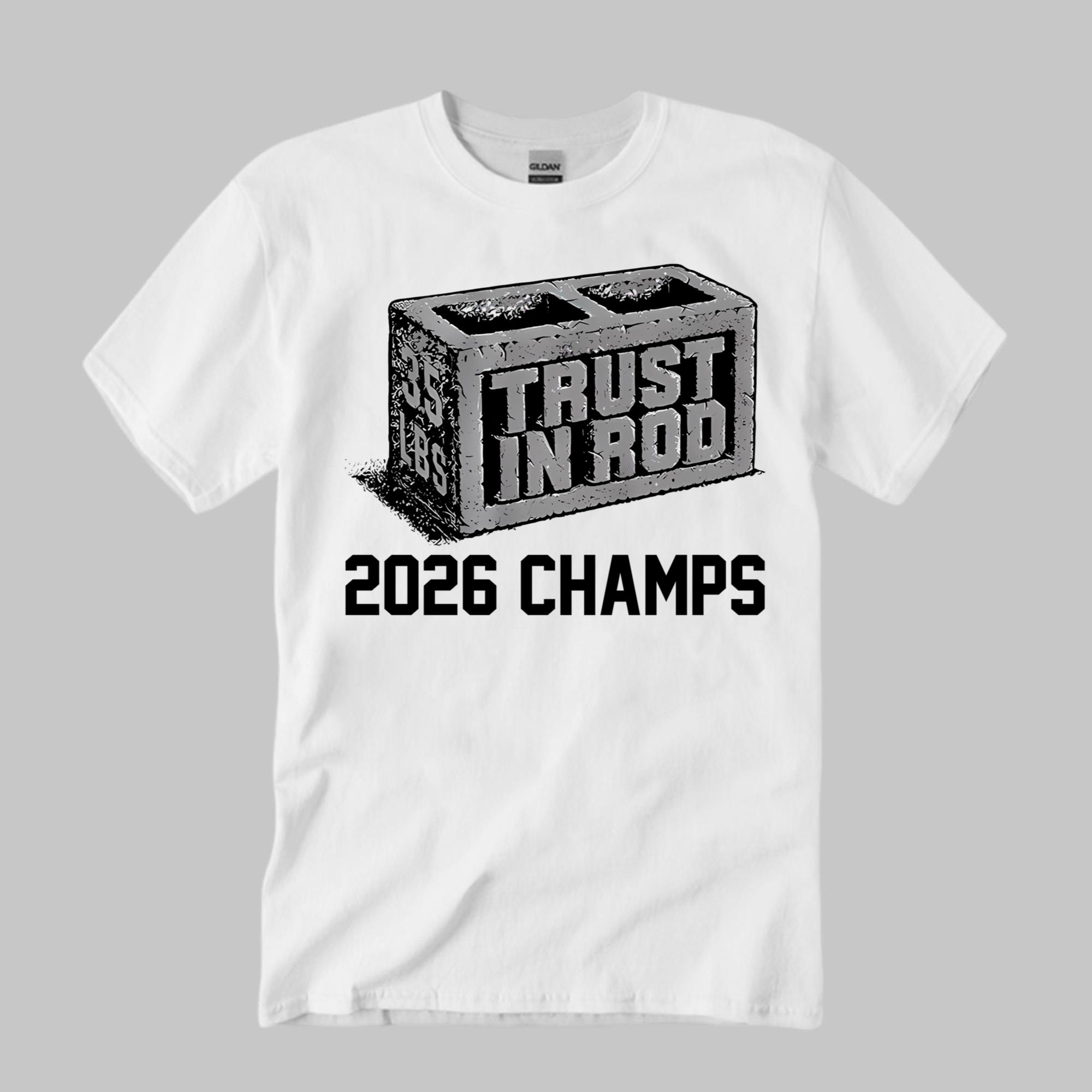 Trust In Rod 2026 Champs Shirt