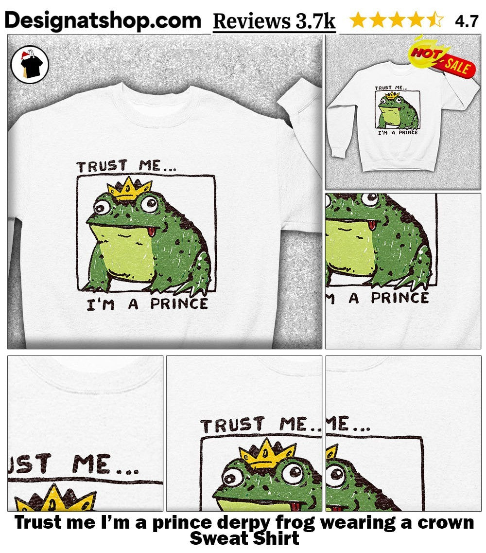 Trust me I’m a prince derpy frog wearing a crown shirt