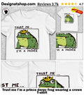 Trust me I’m a prince derpy frog wearing a crown shirt