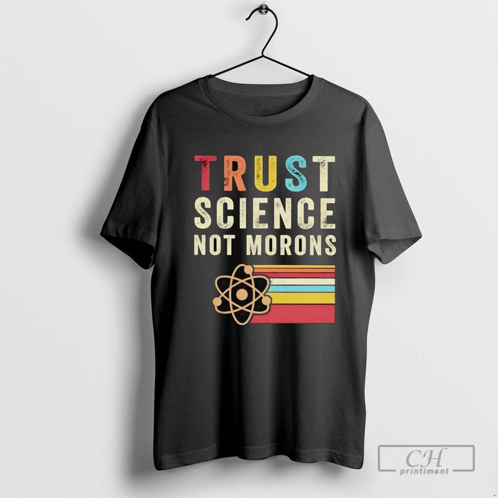 Trust Science Not Morons Vintage
