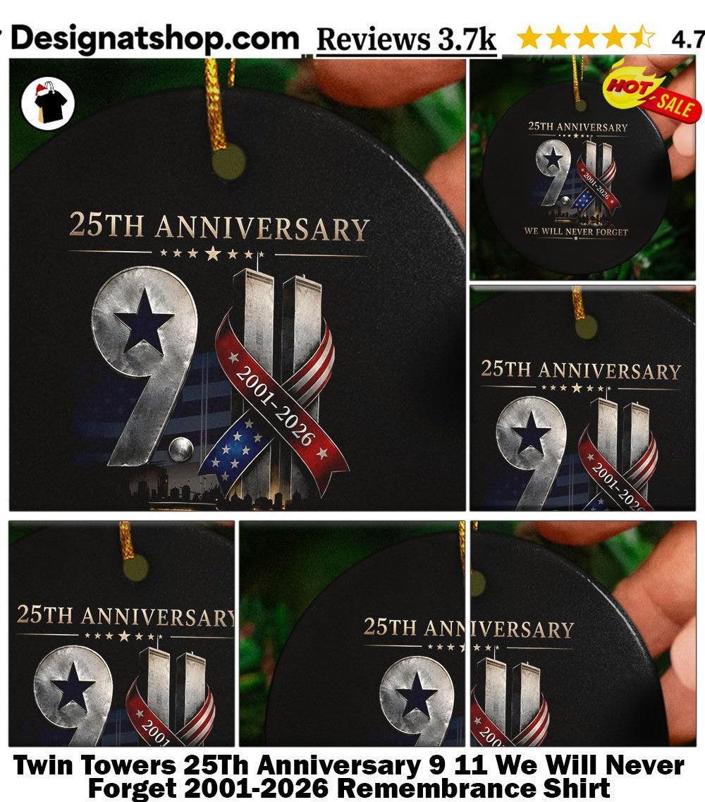 Twin Towers 25Th Anniversary 9 11 We Will Never Forget 2001-2026 Remembrance Shirt