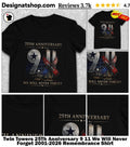 Twin Towers 25Th Anniversary 9 11 We Will Never Forget 2001-2026 Remembrance Shirt