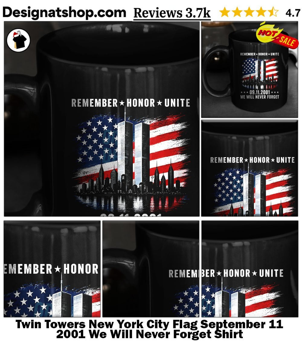 Twin Towers New York City Flag September 11 2001 We Will Never Forget Shirt
