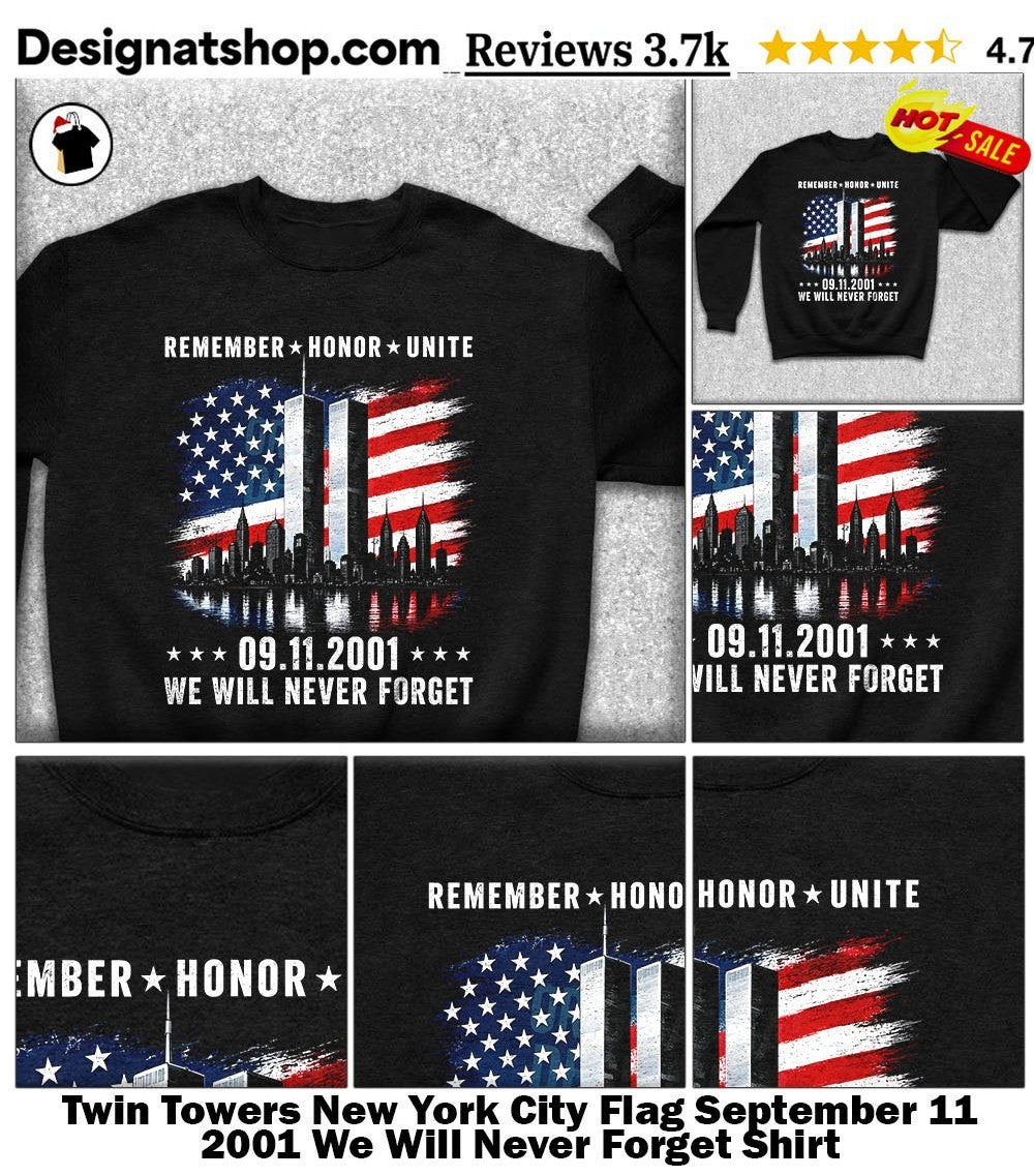 Twin Towers New York City Flag September 11 2001 We Will Never Forget Shirt
