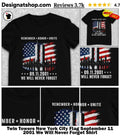 Twin Towers New York City Flag September 11 2001 We Will Never Forget Shirt