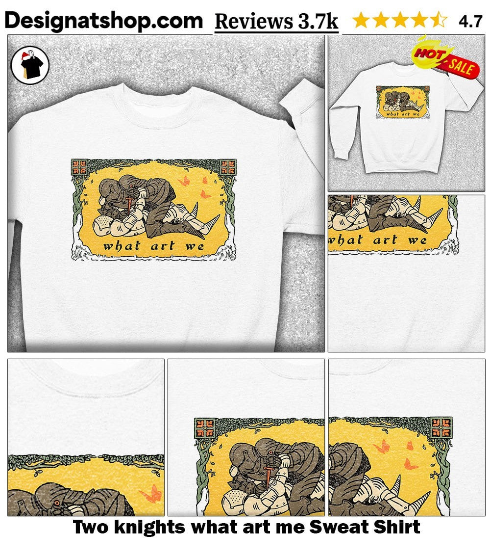 Two knights what art me shirt