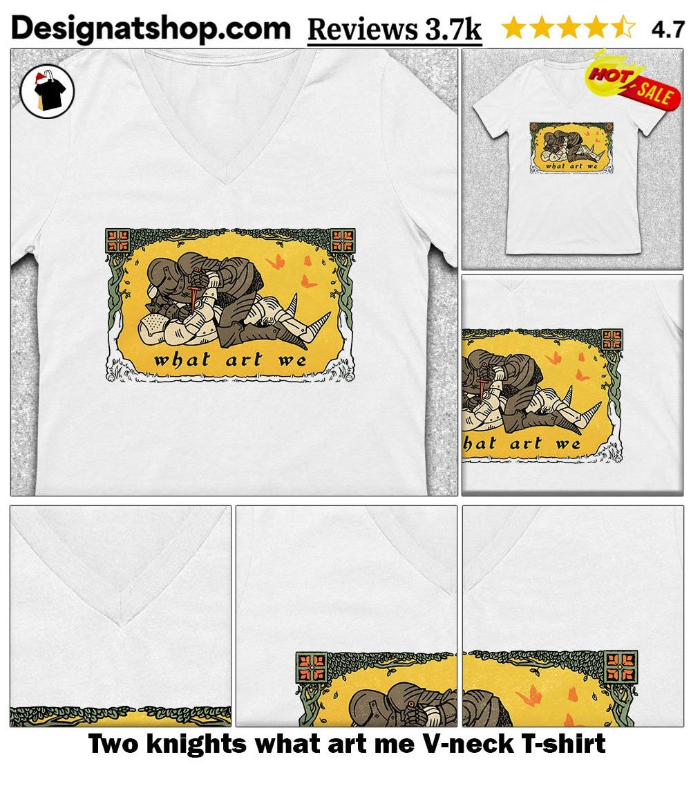 Two knights what art me shirt
