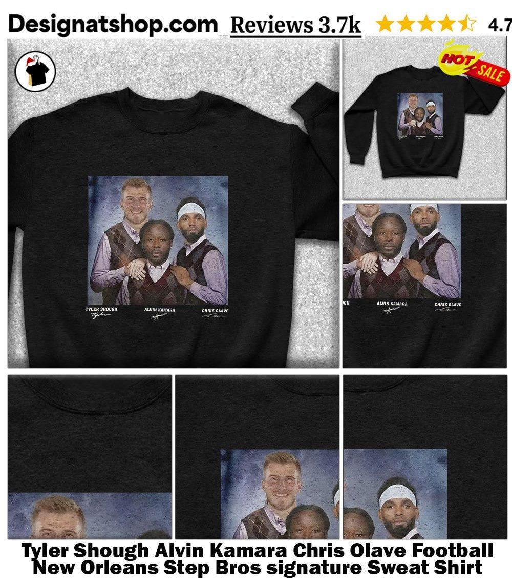 Tyler Shough Alvin Kamara Chris Olave Football New Orleans Step Bros signature shirt