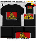 Lucha Work Lucha libre shirt
