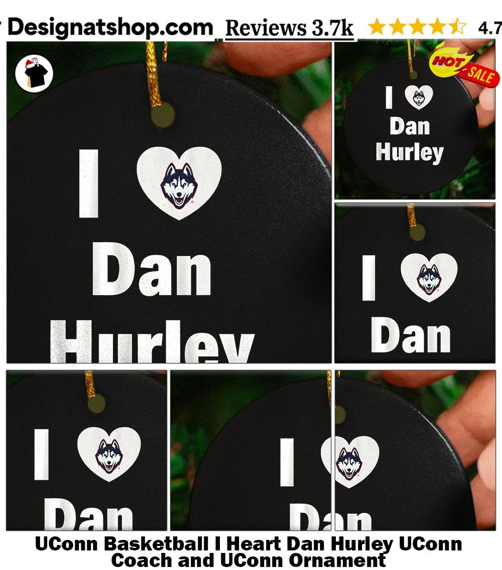 UConn Basketball I Heart Dan Hurley UConn Coach and UConn shirt